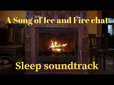 A Song of Ice and Fire Sleep video | The Prince that was Promised | 8 hrs talking then logfire ASMR