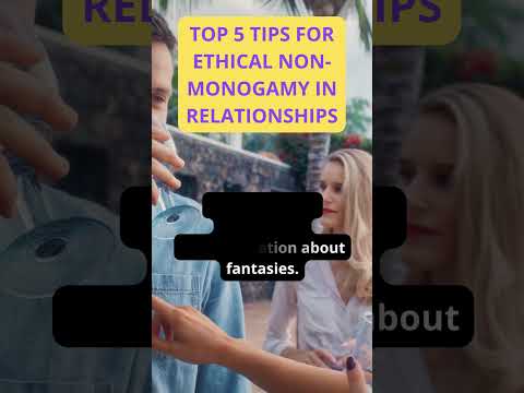 Top 5 Tips for Ethical Non-Monogamy in Relationships