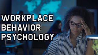 The Psychology of Workplace Behavior