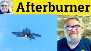 😎 Afterburner Meaning - Afterburners Definition - Switch on the Afterburners Defined - Afterburner
