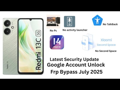 Bypass Google Frp Redmi 13C 5G: A Step-by-Step Guide | July 2025