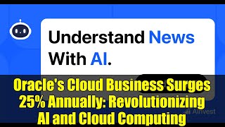 Oracle's Cloud Business Surges 25% Annually: Revolutionizing AI and Cloud Computing