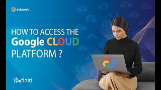 Accessing GCP | Google Cloud Platform Tutorial for Beginners | Infiniti eLearning
