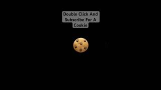 Double Click And SUBSRCIBE For a cookie !! 🍪 #cookie #doubleclick #subforacookie