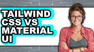 Tailwind CSS vs Material UI - Comparison