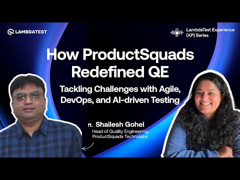 How ProductSquads Redefined QE: Challenges with Agile, DevOps, and AI-driven Testing