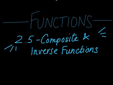 Unit 2.5 - Functions - Composite & Inverse Functions