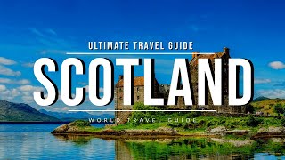 SCOTLAND Ultimate Travel Guide 2025 - The Incredible Land of Highlands and Lochs