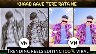 Khaab aave tere rata ne trending reels editing tutorial vn code reels editing