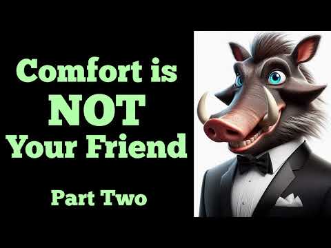 Comfort is NOT Your Friend - Part 2 - by @FeralBachelor