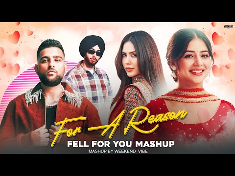 For A Reason X Fell For You - Mashup | Shubh ft.Sonam Bajwa | Karan Aujla X Tania | Weekend Vibe