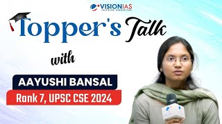 Topper’s Talk | Aayushi Bansal | AIR 7 | UPSC CSE 2024
