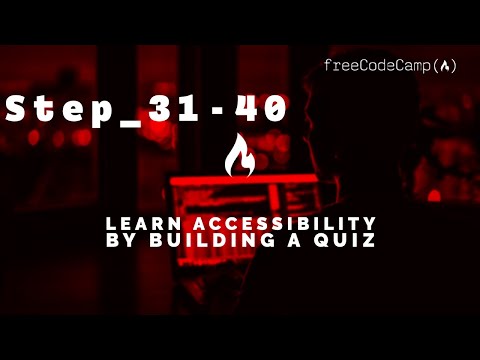 Learn Accessibility by Building a Quiz: Solutions Step 31-40 / freeCodeCamp