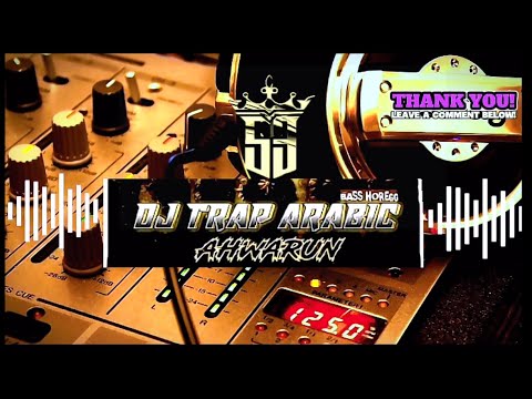 DJ TRAP ARABIC AHWARUN CEK SOUND BASS GLER HOREG