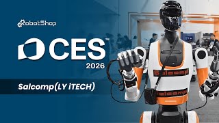 CES 2026 | Salcomp (LY iTECH): Humanoid Robots & LRH07-Pro Dexterous Hand