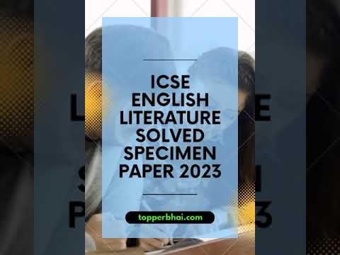🔥SOLVED PDF - ICSE English Literature Specimen Paper 2023🔥 | Open Pinned Comment
