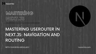 Nozomio | Mastering Next.js | Lesson 15: Mastering useRouter in Next.js: Navigation and Routing