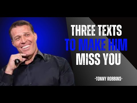THREE TEXTS TO MAKE HIM MISS YOU BEST MOTIATIONAL SPEECH