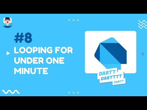 #8 DART: Looping for, under 1 minute