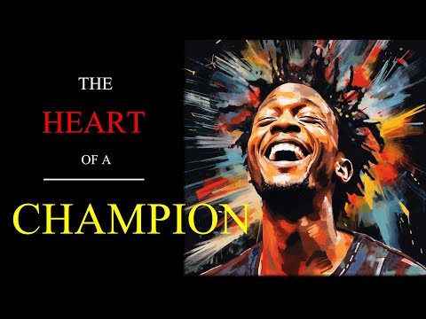 The HEART of a CHAMPION (Motivational Video)