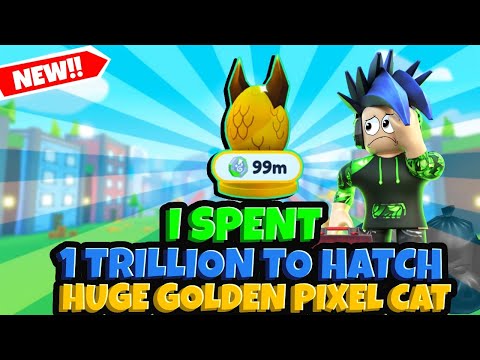SPENDING TRILLIONS To HATCH GOLDEN PIXEL CAT In PET SIMULATOR X