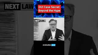 DUI Case Secret: Beyond The Hype