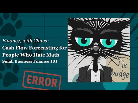 Cash Flow Forecasting for People Who Hate Math | Small Business Finance 101