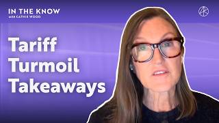 Takeaways From The Tariff Turmoil | ITK With Cathie Wood