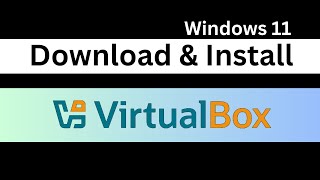 How to Download and Install Oracle VirtualBox on Windows 11 | Complete Step-by-Step Guide