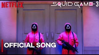 SQUID GAME SEASON 3🔥 - Official Song | Netflix #squidgameseason3 #thanos #choiseunghyun