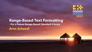Range-Based Text Formatting - For a Future Range-Based Standard Library - Arno Schoedl C++OnSea 2021