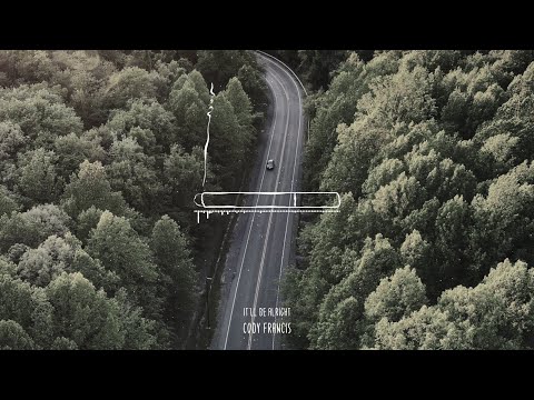 It'll Be Alright - Cody Francis