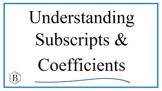 Understanding Subscripts and Coefficients when Balancing Equations
