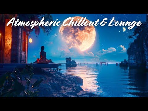 Atmospheric Chillout & Lounge ✨ Silk Lounge Sessions Vol.6