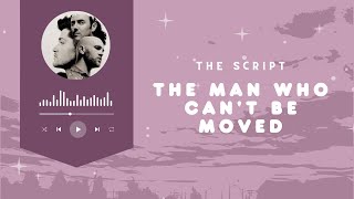 The Script - The Man Who Can’t Be Moved | LYRICS