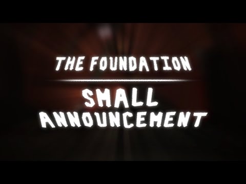 THE FOUNDATION - SMALL ANNOUNCEMENT