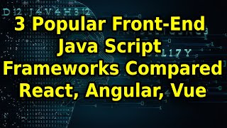 3 Popular Front End Javascript Frameworks Compared