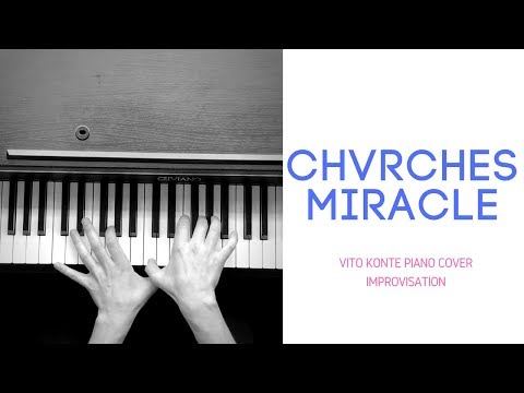 Chvrches - Miracle (Piano Cover/Improvisation by Vito Konte)