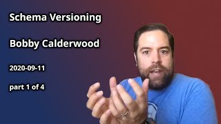 Versioning Schemas in Event-Driven Systems with Bobby Calderwood - pt 1