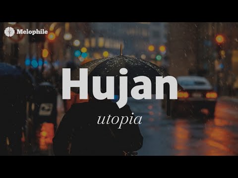 Utopia - Hujan (lyrics)