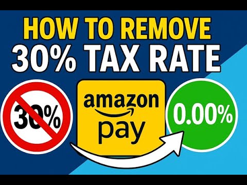 Stop Amazon’s 30% Tax Deduction! Full Guide to Getting 0.00% Tax Rate