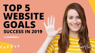 Top 5 Website Goals for Success in 2019