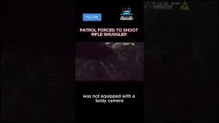Bodycam Shows The Border Patrol Is Forced To Shoot Rifle-Wielding Smuggler #shorts