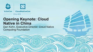 Opening Keynote: Cloud Native in China - Dan Kohn, Executive Director, CNCF