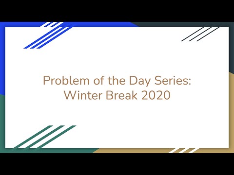 Problems of the Day (Winter Break 2020)