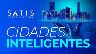 Smart City | As Cidades Inteligentes e a Inovação
