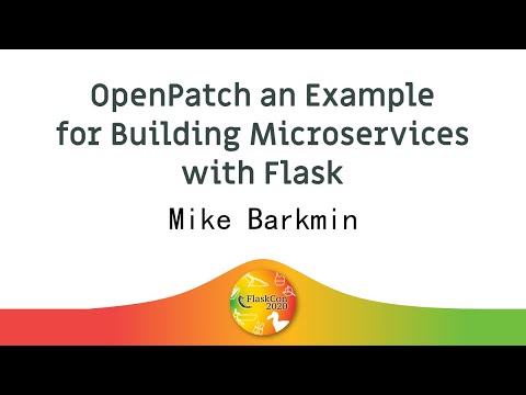 🌴 OpenPatch an Example for Building Microservices with Flask - Mike Barkmin