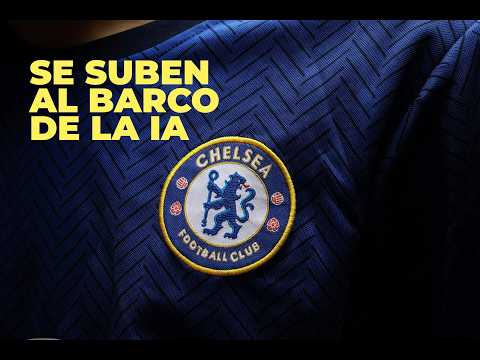 El Chelsea se sube al barco de la IA