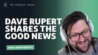 A message from the President of Web Components (Dave Rupert)