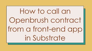 How to call an Openbrush contract from a front-end app in Substrate